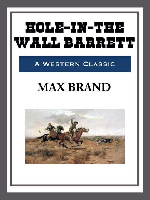 Title details for Hole-in-the-Wall Barrett by Max Brand - Available